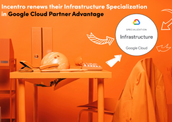 Incentro renews Google Cloud’s Infrastructure Specialization